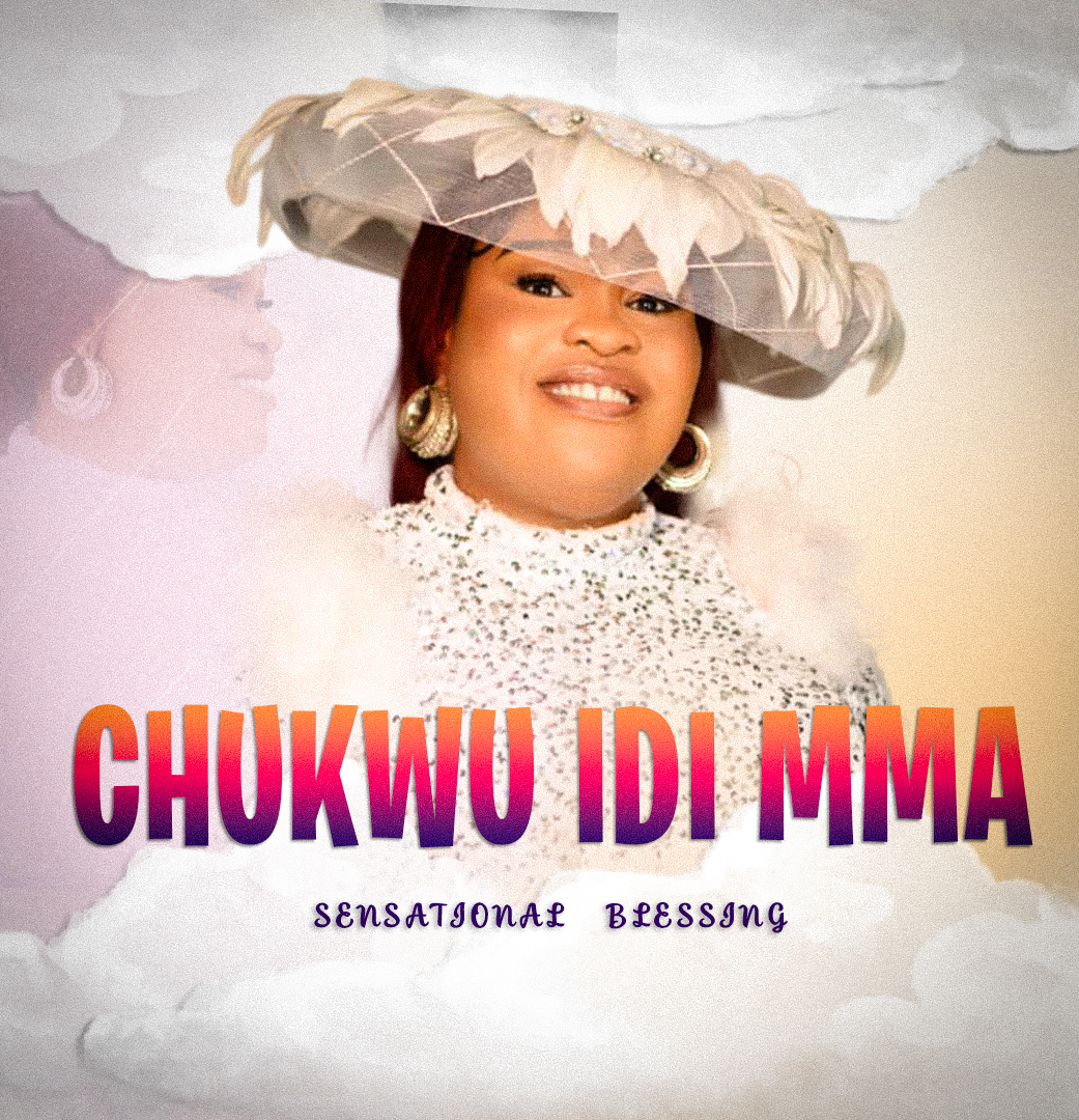 Chukwu Idi Mma by Sensational Blessing