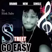Street go easy by Blink baby