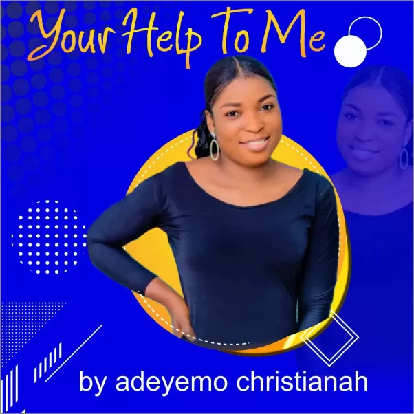 Your help to me by Adeyemo Christianah